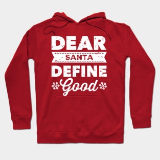 Dear Santa Define Good Hoodie